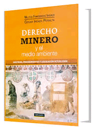 DERECHO MINERO Y EL MEDIO AMBIENTE. DOCTRINA PROCEDIMIENTOS Y LEGISLACIN ACTUALIZADA