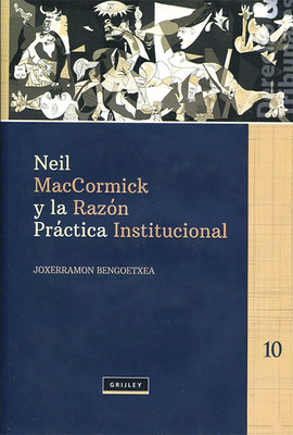 NEIL MACCORMICK Y LA RAZ�N PR�CTICA INSTITUCIONAL
