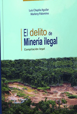 EL DELITO DE MINERA ILEGAL