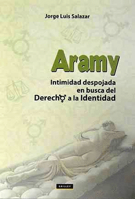 ARAMY INTIMIDAD DESPOJADA EN BUSCA DEL DERECHO A LA IDENTIDAD