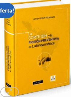 LA CORTE IDH Y LA PRISI�N PREVENTIVA EN LATINOAM�RICA