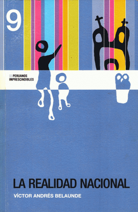 LA REALIDAD NACIONAL. PERUANOS IMPRESCINDIBLES LIBRO 9