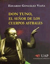 DON TUNO EL SEOR DE LOS CUERPOS ASTRALES