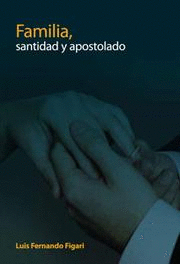 FAMILIA SANTIDAD Y APOSTOLADO