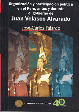 ORGANIZACIN Y PARTICIPACIN POLTICA EN EL PER, ANTES Y DURANTE EL GOBIERNO DE JUAN VELASCO ALVARADO