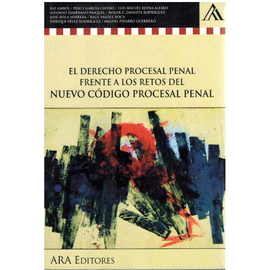 EL DERECHO PROCESAL PENAL FRENTE A LOS RETOS DEL NUEVO CDIGO PROCESAL PENAL