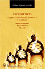 TRES POETICAS ENTRE LA GUERRA CIVIL ESPA�OLA Y EL EXILIO