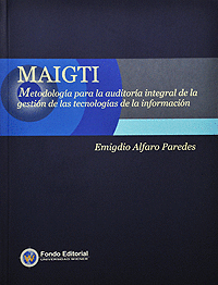 MAIGTI METODOLOGIA PARA LA AUDITORIA INTEGRAL DE LA GESTION DE LAS TECNOLOGIAS DE LAS INFORMACION
