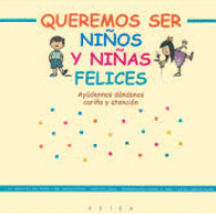 QUEREMOS SER NI�OS Y NI�AS FELICES