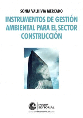 INSTRUMENTOS DE GESTI�N AMBIENTAL PARA EL SECTOR CONSTRUCCI�N