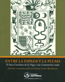 ENTRE LA ESPADA Y LA PLUMA EL INCA GARCILAZO DE LA VEGA Y SUS COMENTARIOS REALES