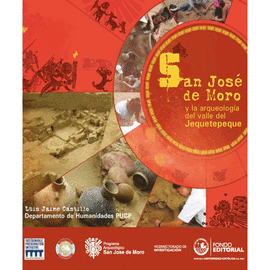 SAN JOSE DE MORO Y LA ARQUEOLOGIA DEL VALLE DE JEQUETEPEQUE