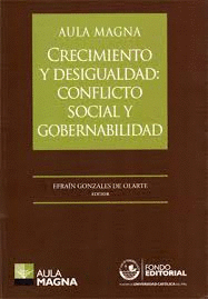 AULA MAGNA CRECIMIENTO Y DESIGUALDAD: CONFLICTO SOCIAL Y GOBERNABILIDAD
