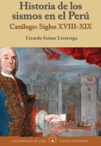 HISTORIA DE LOS SISMOS EN EL PERU CATALOGO SIGLOS XVIII - XIX