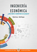 INGENIERIA ECONOMICA COMO MEDIR LA RENTABILIDAD DE UN PROYECTO?