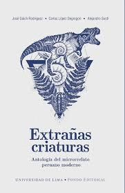 EXTRAAS CRIATURAS ANTOLOGIA DEL MICRORRELATO PERUANO MODERNO