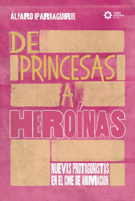 DE PRINCESAS A HEROINAS