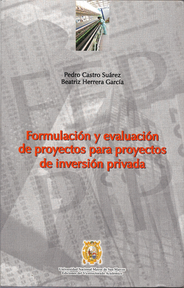 FORMULACION Y EVALUACION DE PROYECTOS PARA PROYECTOS DE INVERSION PRIVADA