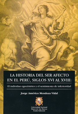 LA HISTORIA DEL SER AFECTIVO EN EL PERU SIGLOS XVI AL XVIII