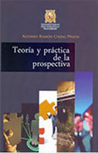 TEOR�A Y PR�CTICA DE LA PROSPECTIVA