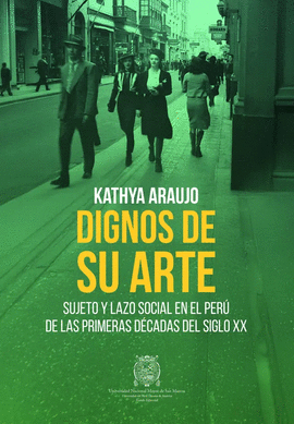 DIGNOS DE SU ARTE SUJETO Y LAZO SOCIAL EN EL PER� DE LAS PRIMERAS D�CADAS DEL SIGLO XX