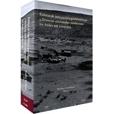 ESFERAS DE INTERACCION PREHISTORICAS Y FRONTERAS NACIONALES MODERNAS: LOS ANDES SUR CENTRALES