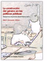 CONSTRUCCION DEL GENERO EN LAS POLITICAS PUBLICAS. PERSPECTIVAS COMPARADAS DESDE AMERICA LATINA