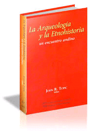 LA ARQUEOLOG�A Y LA ETNOHISTORIA UN ENCUENTRO ANDINO