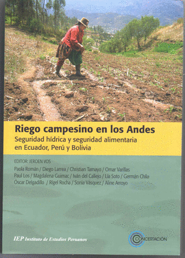 RIEGO CAMPESINO EN LOS ANDES SEGURIDAD HIDRICA Y SEGURIDAD ALIMENTARIA EN ECUADOR, PERU Y BOLIVIA