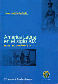 AMERICA LATINA EN EL SIGLO XIX TEXTURAS, CUADROS Y TEXTOS