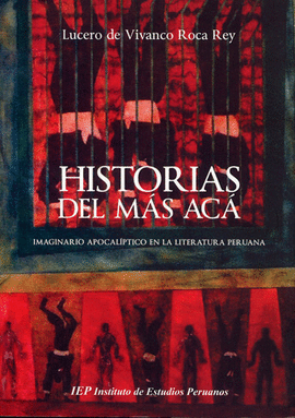 HISTORIAS DEL MAS ACA IMAGINARIO APOCALIPTICO EN LA LITERATURA PERUANA