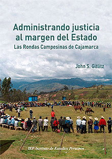 ADMINISTRANDO JUSTICIA AL MARGEN DEL ESTADO .LAS RONDAS CAMPESINAS DE CAJAMARCA