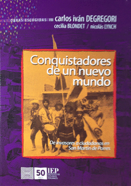 CONQUISTADORES DE UN NUEVO MUNDO. DE INVASORES A CIUDADANOS EN SAN MARTIN DE PORRES TOMO VIII