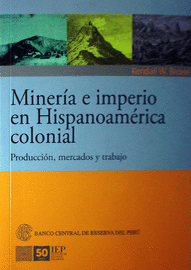 MINERA E IMPERIO EN HISPANOAMERICA COLONIAL