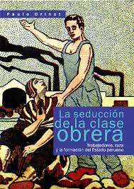 LA SEDUCCIN DE LA CLASE OBRERA