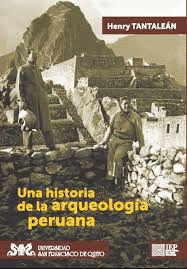 UNA HISTORIA DE LA ARQUEOLOGA PERUANA