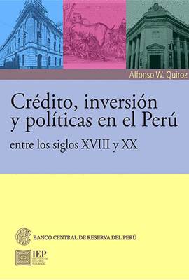 CRDITO, INVERSIN Y POLTICAS EN EL PER ENTRE LOS SIGLOS XVIII Y XX