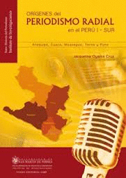 ORIGENES DEL PERIODISMO RADIAL EN EL PERU I - SUR AREQUIPA CUSCO MOQUEGUA TACNA Y PUNO