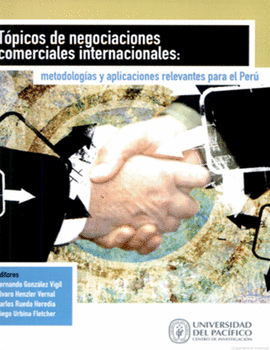 TOPICOS DE NEGOCIACIONES COMERCIALES INTERNACIONALES: METODOLOGIAS Y APLICACIONES RELEVANTES PARA EL