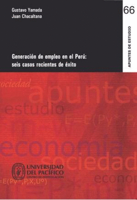 GENERACION DE EMPLEO EN EL PERU SEIS CASOS RECIENTES DE EXITO