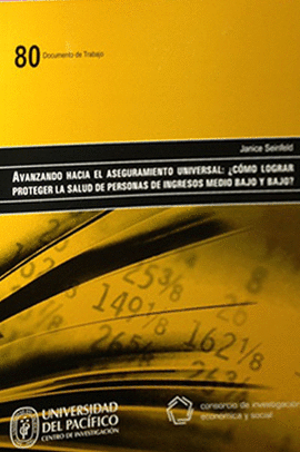 AVANZANDO HACIA EL ASEGURAMIENTO UNIVERSAL COMO LOGRAR PROTEGER LA SALUD DE PERSONAS DE INGRESOS MED