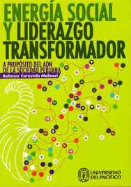 ENERGA SOCIAL Y LIDERAZGO TRANSFORMADOR. A PROPSITO DEL ADN DE LA SOCIEDAD PERUANA