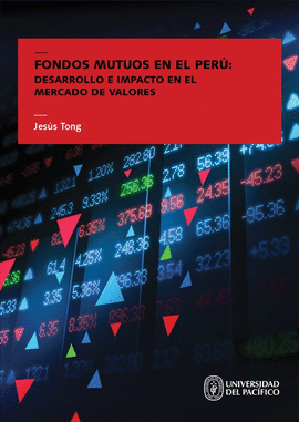 FONDOS MUTUOS EN EL PERU DESARROLLO E IMPACTO EN EL MERCADO DE VALORES