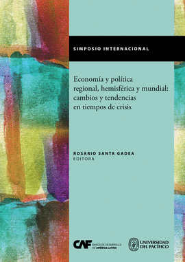 ECONOM�A Y POL�TICA REGIONAL, HEMISF�RICA Y MUNDIAL: CAMBIOS Y TENDENCIAS EN TIEMPOS DE CRISIS