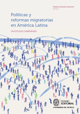 POLITICAS Y REFORMAS MIGRATORIAS EN AMERICA LATINA