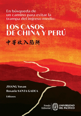 EN BUSQUEDA DE UN CAMINO PARA EVITAR LA TRAMPA DEL INGRESO MEDIO: LOS CASOS DE CHINA Y PERU