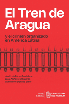 EL TREN DE ARAGUA Y EL CRIMEN ORGANIZADO EN AMERICA LATINA