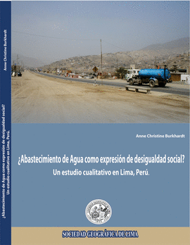 ABASTECIMIENTO DE AGUA COMO EXPRESION DE DESIGUALDAD SOCIAL? .UN ESTUDIO CUALITATIVO EN LIMA PERU