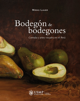 BODEGON DE BODEGONES COMIDA Y ARTES VISUALES EN EL PERU