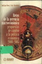 RETOS DE LA GERENCIA MACROECONOMICA PROPUESTAS DE CAMBIO A LA POLITICA ECONOMICA 2000-2005